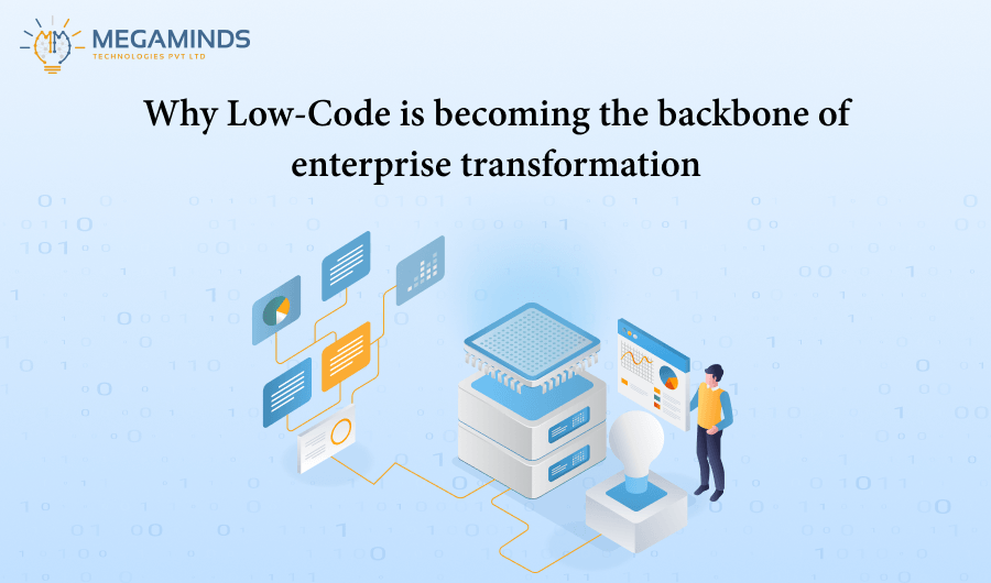 Why Low-Code is becoming the backbone of enterprise transformation