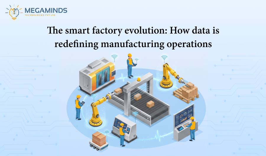The Smart Factory Evolution: How Data Is Redefining Manufacturing Operations